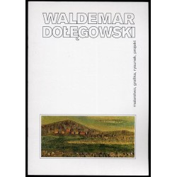 Waldemar Dołęgowski 1940-1989. Katalog wystawy retrospektywnej
