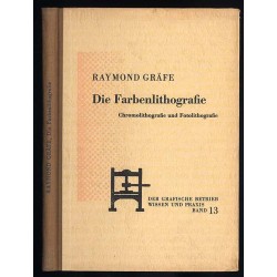 Die Farbenlithografie. Chromolithografie und Fotolithografie