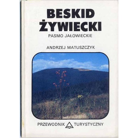 Beskid Żywiecki - Pasmo Jałowieckie i Grupa Mędralowej oraz Solniska i Lasek. Przewodnik turystyczny