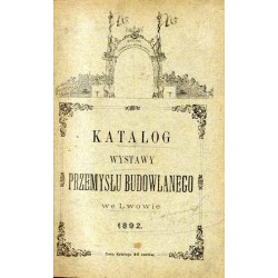 Katalog Wystawy Przemysłu Budowlanego we Lwowie 1892 / unikat