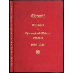 Chronik der Gesellschaft für Spinnerei und Weberei Ettlingen. Ein Beitrag zur Wirtschaftsgeschichte des Albtales und zur Geschic