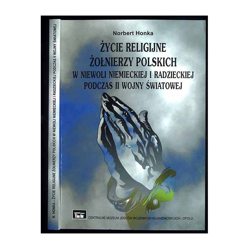 Życie religijne żołnierzy polskich w niewoli niemieckiej i radzieckiej podczas II wojny światowej