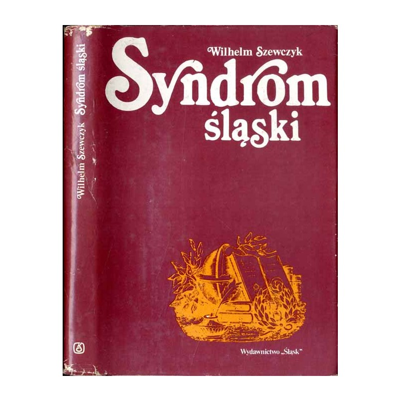 Syndrom śląski. Szkice o ludziach i dziełach