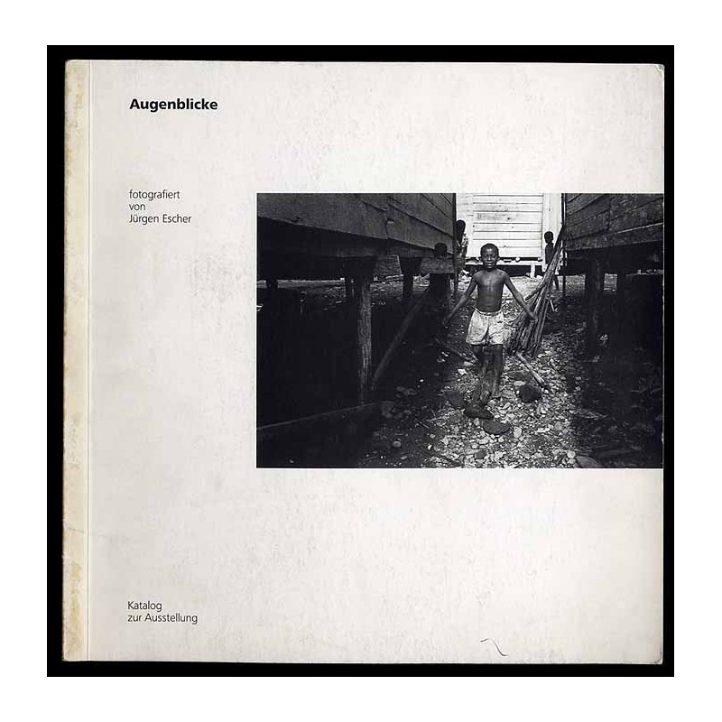Augenblicke fotografiert von Jürgen Escher. Katalog zur Ausstellung