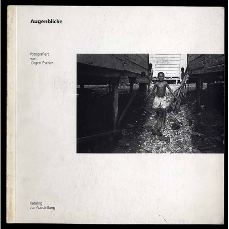 Augenblicke fotografiert von Jürgen Escher. Katalog zur Ausstellung
