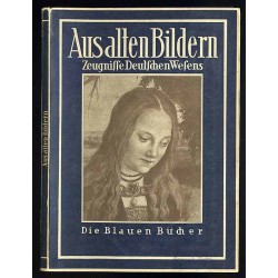Aus alten Bildern. Zuegnisse deutschen Wesens