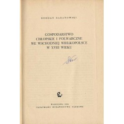 Gospodarstwo chłopskie i folwarczne we wschodniej Wielkopolsce w XVIII wieku