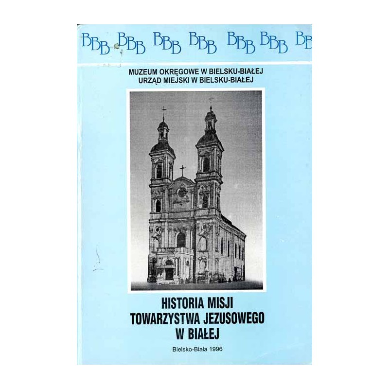 Historia Misji Towarzystwa Jezusowego w Białej