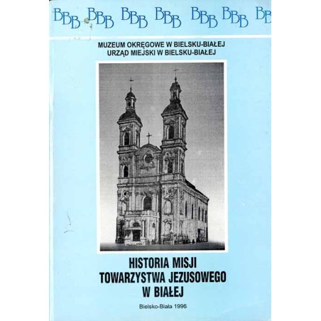 Historia Misji Towarzystwa Jezusowego w Białej