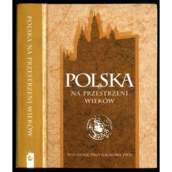 Polska na przestrzeni wieków. Praca zbiorowa