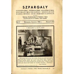 Szpargały. Czasopismo poświęcone miłośnictwu i zbieractwu książek oraz wszelkich osobliwości bibljograficznych oraz Biuletyn Ant