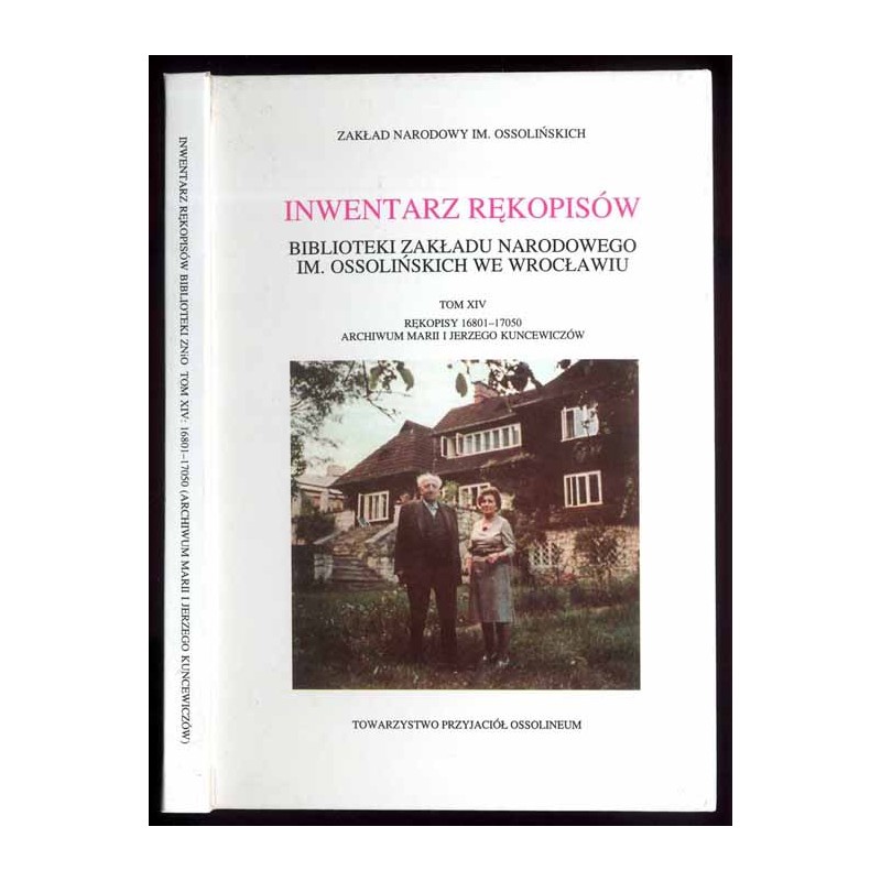 Inwentarz rękopisów Biblioteki Zakładu Narodowego im. Ossolińskich we Wrocławiu. T.14: Rękopisy 16801-17050 archiwum Marii i Jer