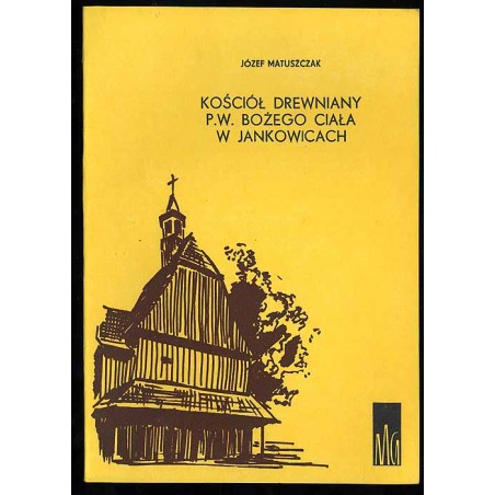 Kościół drewniany p.w. Bożego Ciała w Jankowicach
