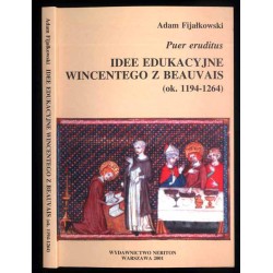 Puer eruditus. Idee edukacyjne Wincentego z Beauvais (ok. 1194-1264)