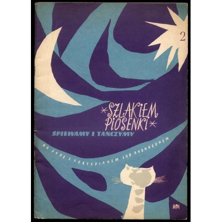 Szlakiem piosenki. Wybór nowych piosenek tanecznych polskich kompozytorów na głos z fortepianem lub akordeonem. Z.2