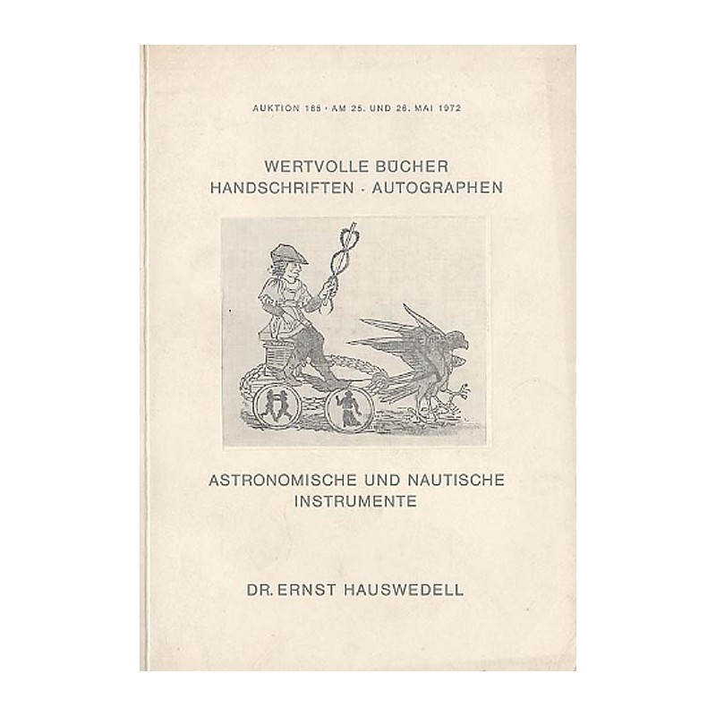 Antiquariatskatalog. Auktion 185: Wertvolle Bücher Handschriften Autographen Astronomische und nautische Instrumente. Auktion