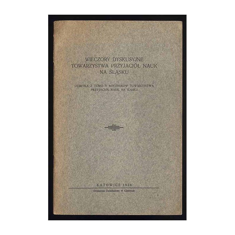 Wieczory dyskusyjne Towarzystwa Przyjaciół Nauk na Śląsku. R.1: 1935-36