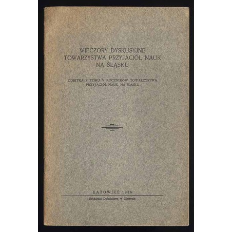Wieczory dyskusyjne Towarzystwa Przyjaciół Nauk na Śląsku. R.1: 1935-36