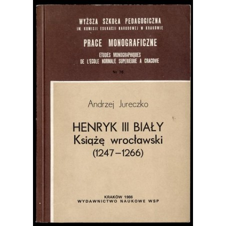 Henryk III Biały. Książę wrocławski (1247-1266)