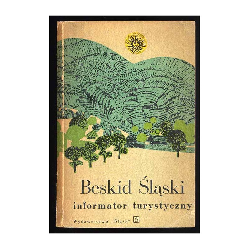 Beskid Śląski. Informator turystyczny i krótki przewodnik z mapą szlaków