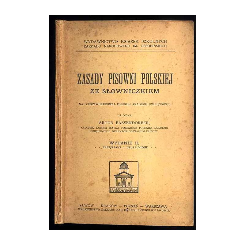 Zasady pisowni polskiej ze słowniczkiem. Na podstawie uchwał Polskiej Akademji Umiejętności