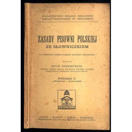 Zasady pisowni polskiej ze słowniczkiem. Na podstawie uchwał Polskiej Akademji Umiejętności