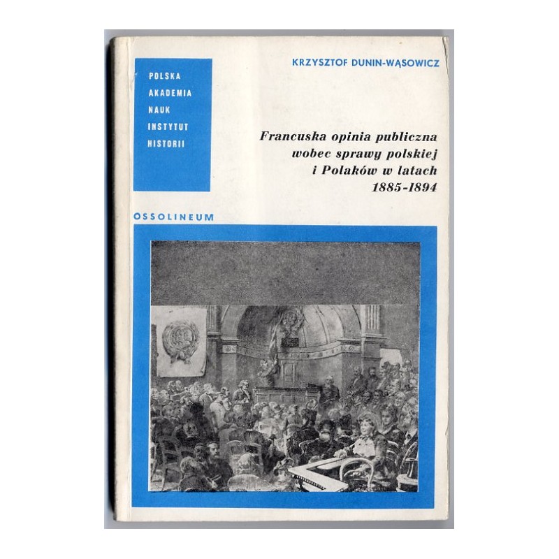 Francuska opinia publiczna wobec sprawy polskiej i Polaków w latach 1885-1894