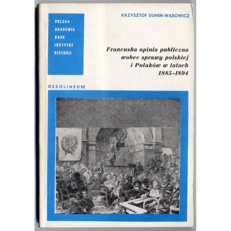 Francuska opinia publiczna wobec sprawy polskiej i Polaków w latach 1885-1894