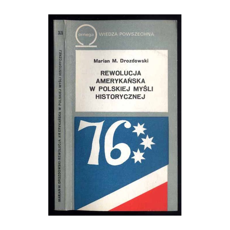 Rewolucja amerykańska w polskiej myśli historycznej w historiografii i publicystyce 1776-1976
