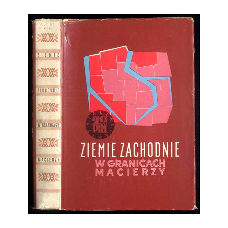 Ziemie Zachodnie w granicach Macierzy. Drogi integracji
