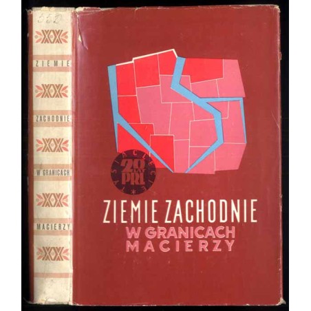 Ziemie Zachodnie w granicach Macierzy. Drogi integracji