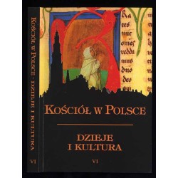 Kościół w Polsce. Dzieje i kultura. T.6 (2007)
