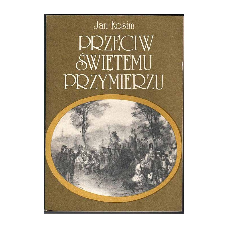 Przeciw Świętemu Przymierzu. Z dziejów współpracy demokratów polskich i niemieckich w latach trzydziestych XIX w.