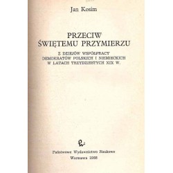 Przeciw Świętemu Przymierzu. Z dziejów współpracy demokratów polskich i niemieckich w latach trzydziestych XIX w.