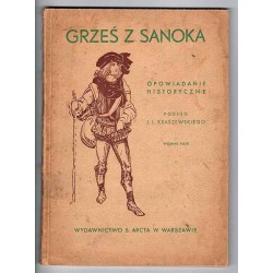 Grześ z Sanoka. Opowiadanie historyczne z czasów Władysława Jagiełły