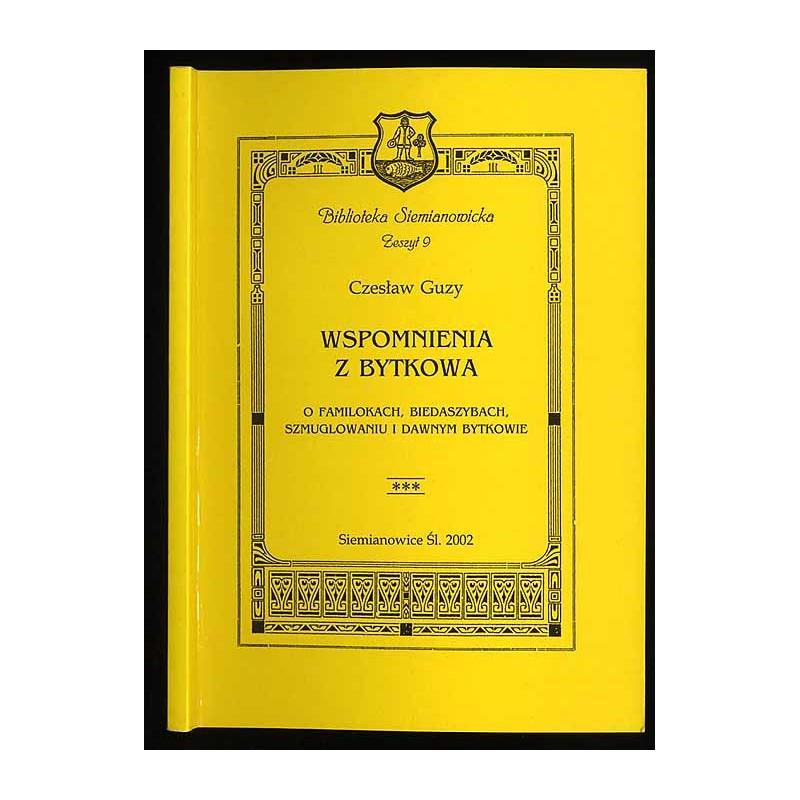 Wspomnienia z Bytkowa. O familokach, biedaszybach, szmuglowaniu i dawnym Bytkowie