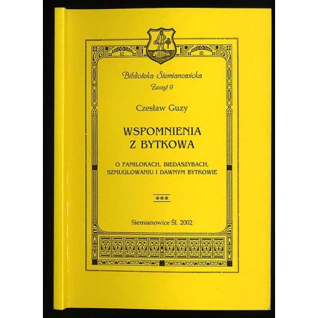 Wspomnienia z Bytkowa. O familokach, biedaszybach, szmuglowaniu i dawnym Bytkowie