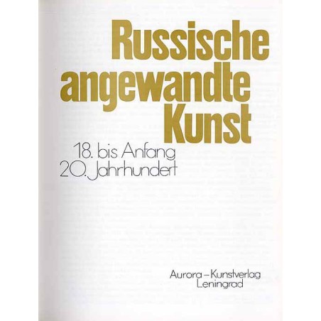 Russische angewandte Kunst 18. bis Anfang des 20. Jahrhunderts. Russisches Museum, Leningrad