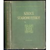 Szkice staromiejskie