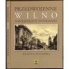 Przedwojenne Wilno - najpiękniejsze fotografie