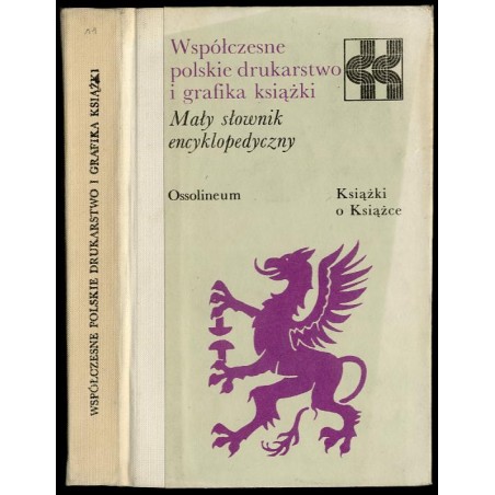 Współczesne polskie drukarstwo i grafika książki. Mały słownik encyklopedyczny