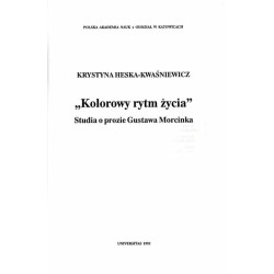 "Kolorowy rytm życia". Studia o prozie Gustawa Morcinka