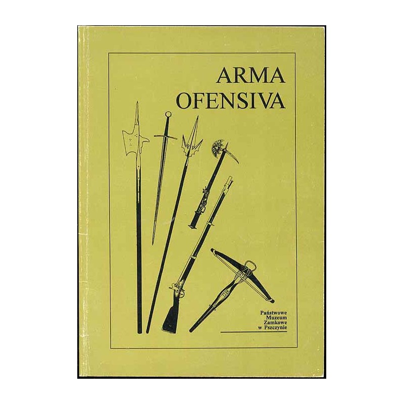 Arma Ofensiva. Broń ręczna z minionego stulecia