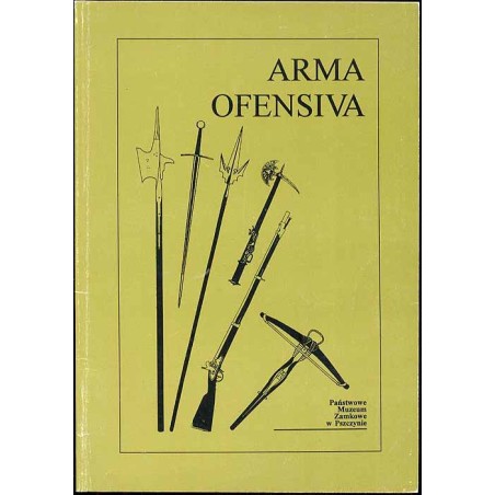 Arma Ofensiva. Broń ręczna z minionego stulecia