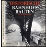 Historische Bahnhofsbauten [I.]: Sachsens, Preussens, Mecklenburgs und Thüringens