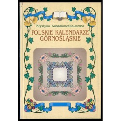Polskie kalendarze górnośląskie. Szkic monograficzny