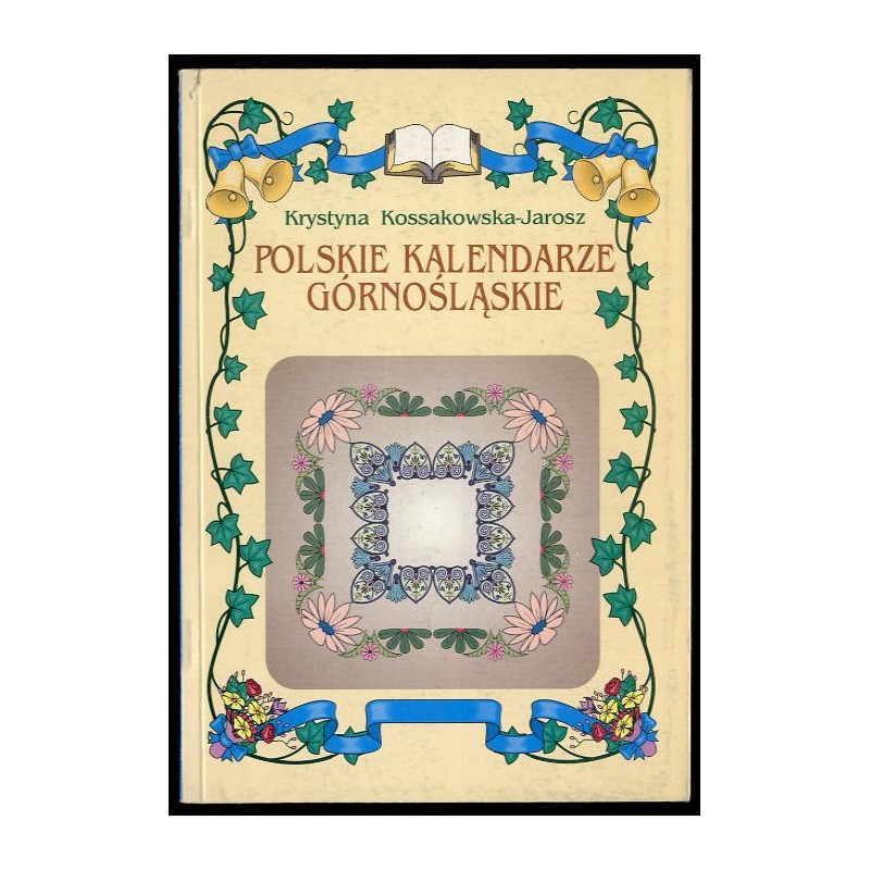 Polskie kalendarze górnośląskie. Szkic monograficzny