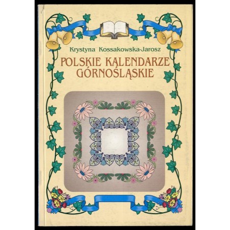 Polskie kalendarze górnośląskie. Szkic monograficzny