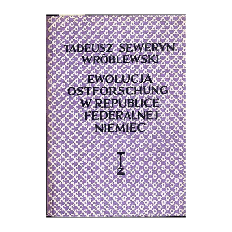 Ewolucja "Ostforschung" w Republice Federalnej Niemiec (1969-1982)