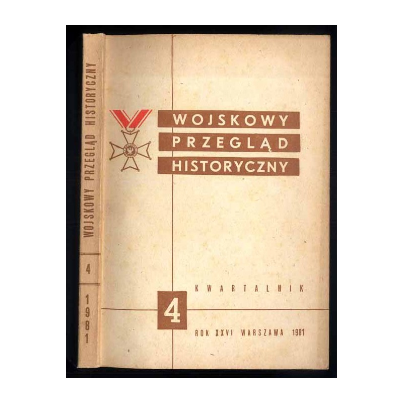 Wojskowy Przegląd Historyczny. R. 26 (1981). Nr 4 (98) (Październik - Grudzień 1981)